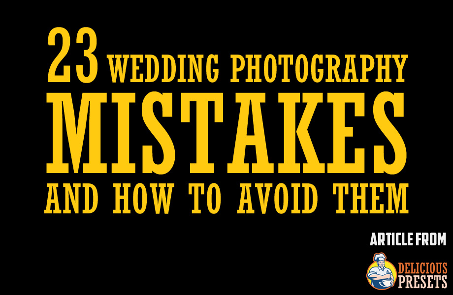 23 Wedding Photography Mistakes